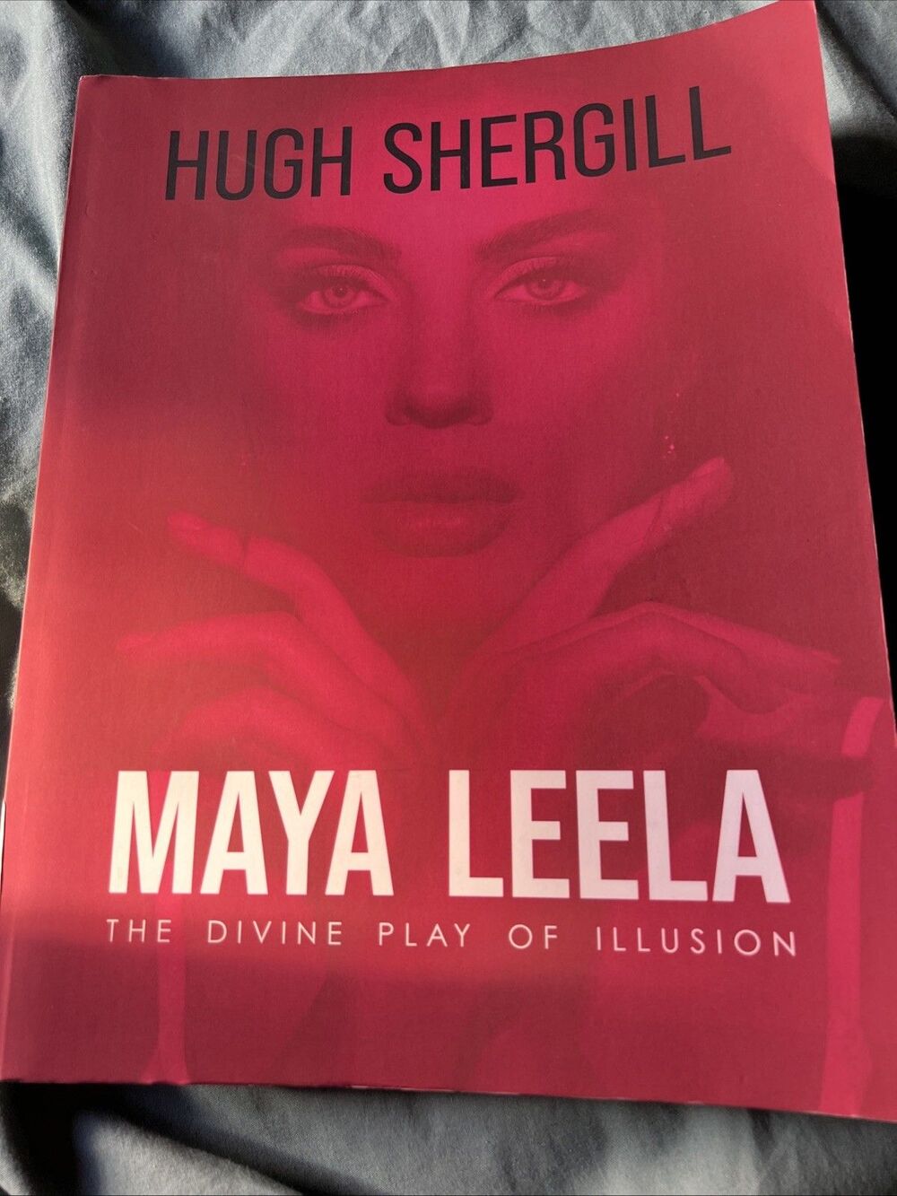 Maya Leela: The Divine Play Of illusion by Hugh Shergill Paperback Book
